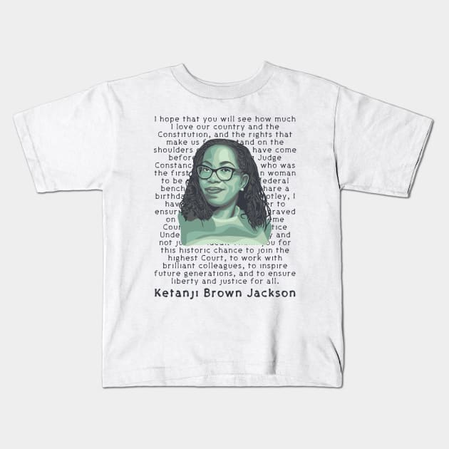 Ketanji Brown Jackson Quote Kids T-Shirt by Slightly Unhinged